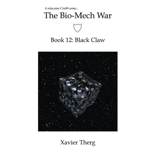 The Bio-Mech War, Book 12: Black Claw