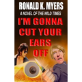 I'm Gonna Cut Your Ears Off