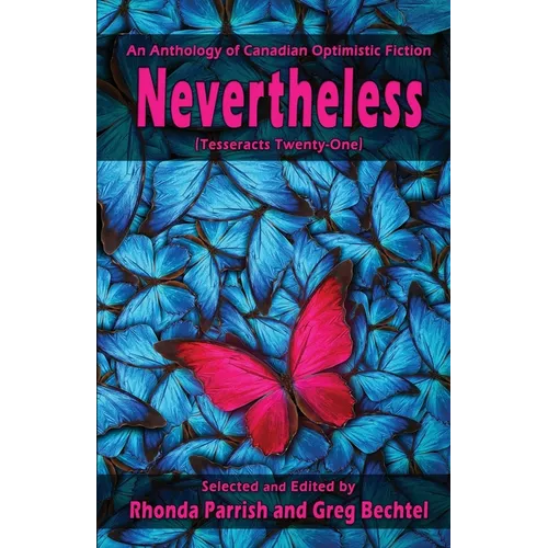 Nevertheless: (Tesseracts Twenty-One)