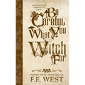Be Careful What You Witch For