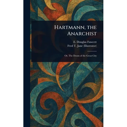 Hartmann, the Anarchist