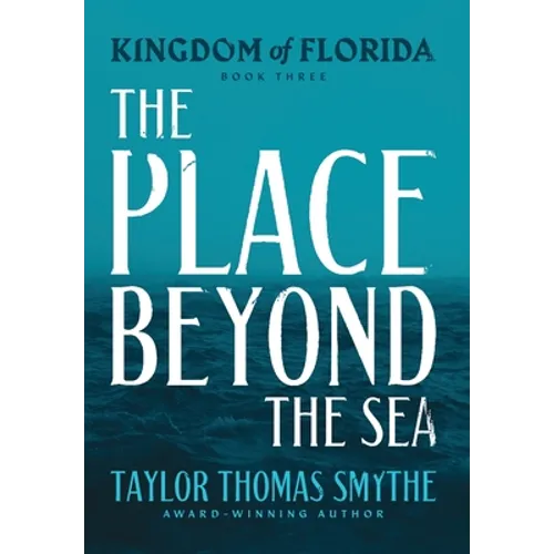 Kingdom of Florida: The Place Beyond the Sea