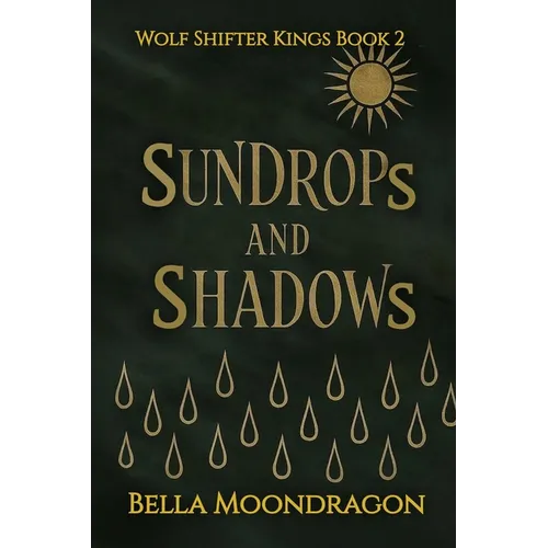 Sundrops and Shadows: Wolf Shifter Kings Book 2