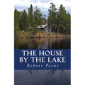 The House by the Lake: A Post-Apocalyptic Novella