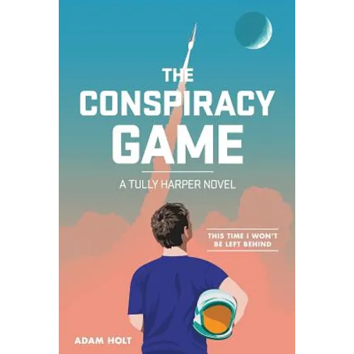The Conspiracy Game: A Tully Harper Novel