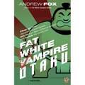 Fat White Vampire Otaku