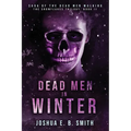 Saga of the Dead Men Walking - Dead Men in Winter: The Snowflakes Trilogy: Book II