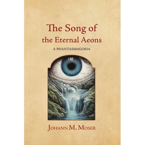 The Song of the Eternal Aeons: A Phantasmagoria
