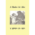 A Shadow for Alice: (A Sequel to Wonderland)