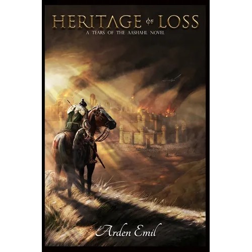 Heritage of Loss: A Tears of the Aashahl novel