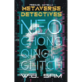 Neo Chongqing Glitch: A Cyberpunk Crime Thriller Novella