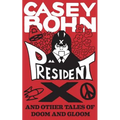 President X: And Other Tales of Doom and Gloom