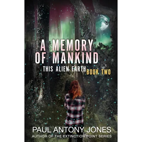 A Memory of Mankind: (This Alien Earth Book 2)