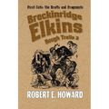 Breckinridge Elkins Rough Trails 3: First Cuts: the Drafts and Fragments