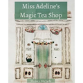 Miss Adeline's Magic Tea Shop