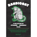 Bandigoat: A Collection of Strange & Horrible Tales
