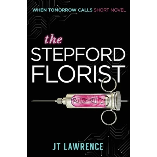 The Stepford Florist: A Short Cyberpunk Conspiracy Thriller