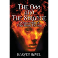 The Odd and The Strange: A Collection of Very Short Fiction