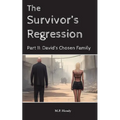 The Survivor's Regression Part 2: David's Chosen Family