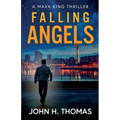 Falling Angels: A Maxx King Thriller