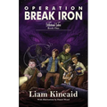 Operation Break Iron: Fellstone Tales Book One