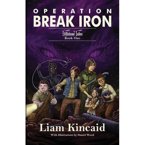Operation Break Iron: Fellstone Tales Book One