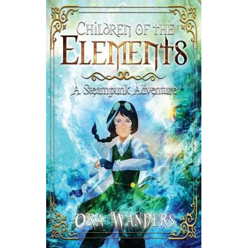 Children of the Elements: A Steampunk Adventure