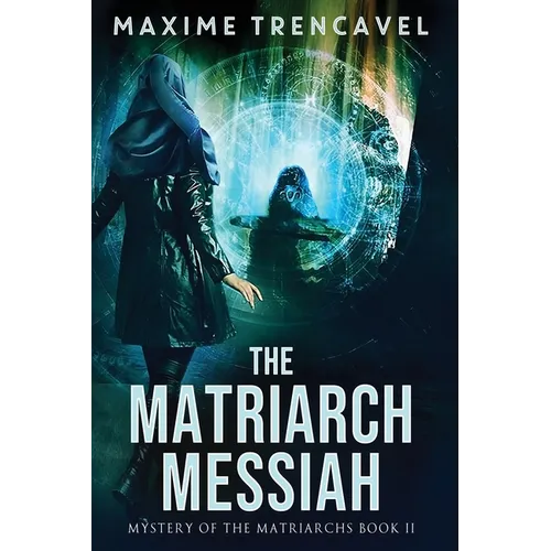 The Matriarch Messiah: An Epic Sci-Fi Suspense Thriller