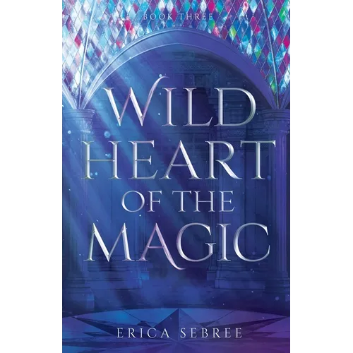 Wild Heart of the Magic: A Medieval, Celtic Fantasy