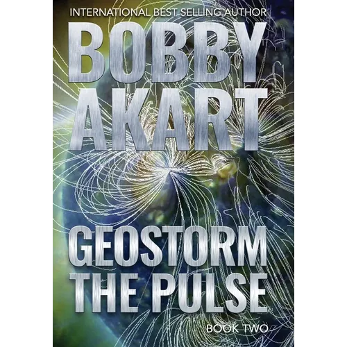 Geostorm The Pulse: A Post Apocalyptic EMP Survival Thriller