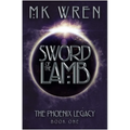 Sword of the Lamb: Book One of the Phoenix Legacy