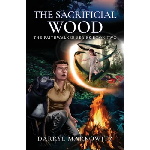 The Sacrificial Wood: The Faithwalker Series Book Two