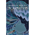 Convergence- Book One: Incarnation