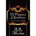 Of Vampires & Gentlemen: Tales of Erotic Horror