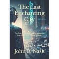 The Last Enchanting City: The True Story and Events of a Woman that claims to be a Time Traveler