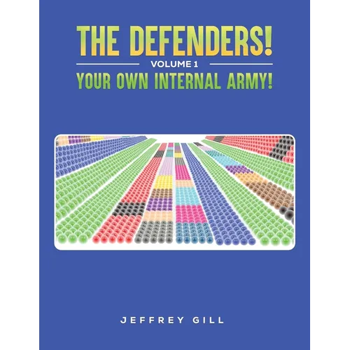 The Defenders! Volume 1 Your own internal army!