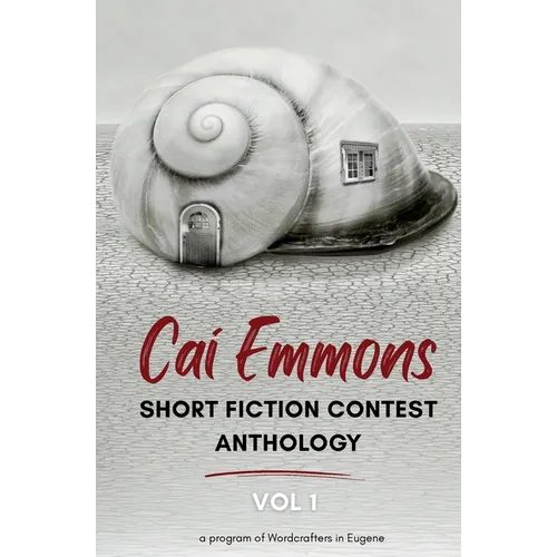 Cai Emmons Short Fiction Contest Anthology, Vol 1