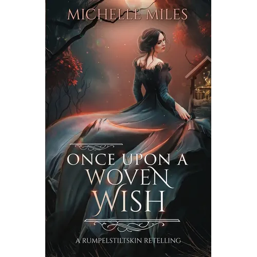 Once Upon a Woven Wish: A Rumpelstiltskin Retelling