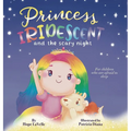 Princess Iridescent: and the Scary Night: For Children Who Are Afraid to Sleep