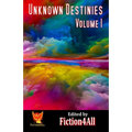 Unknown Destinies - Volume 1