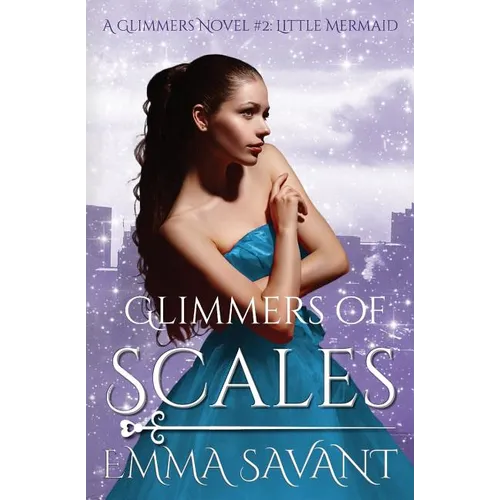 Glimmers of Scales: A Glimmers Novel #2: Little Mermaid