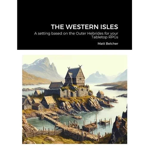 The Western Isles: A setting based on the Outer Hebrides for your Tabletop RPGs