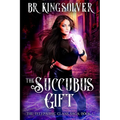 The Succubus Gift: An Urban Fantasy / Paranormal Romance