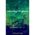 Aquasynthesis: Splashdown Vol. 1