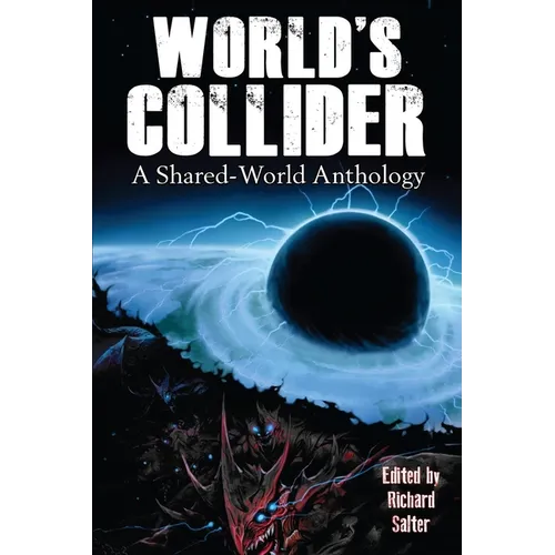 World's Collider: A Shared-World Anthology