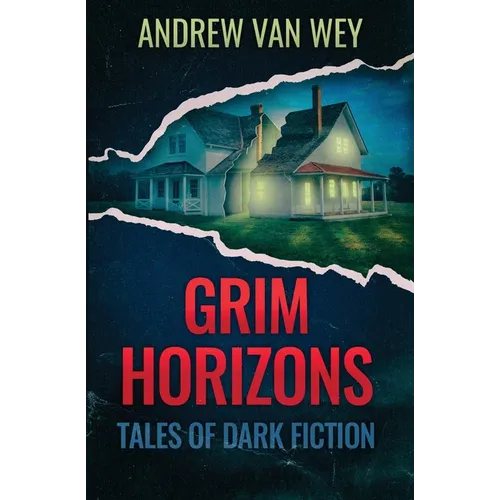 Grim Horizons: Tales of Dark Fiction