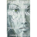 The Girl Who Was Silver: Danger on the Other Side