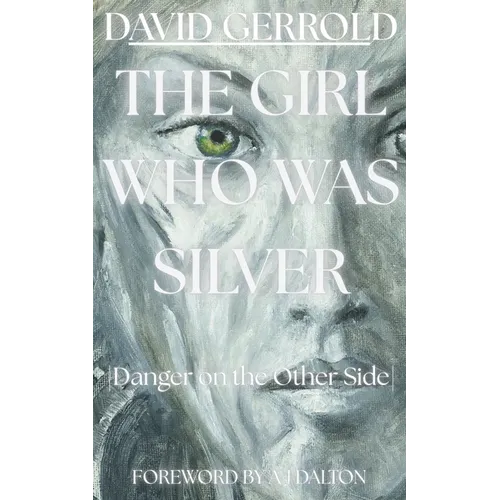 The Girl Who Was Silver: Danger on the Other Side