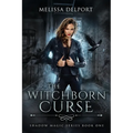 The Witchborn Curse: An Urban Fantasy Action Adventure
