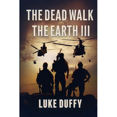 The Dead Walk The Earth: Part III
